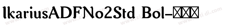 IkariusADFNo2Std Bol字体转换